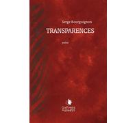 Transparences - Serge Bourguignon - Cent Mille Milliards - broché - Poésie