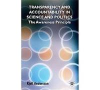 Transparency and Accountability in Science and Politics Kjell Andersson (Auteur)