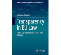 Transparency in Eu Law: From Legal Principles to a Food Sector Analysis