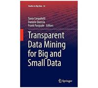 Transparent Data Mining For Big And Small Data