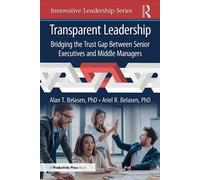Transparent Leadership Bridging the Trust Gap Between Senior Executives and Middle Managers - Alan T. Belasen PhD - Productivity Press - ebook (ePub) - Livre