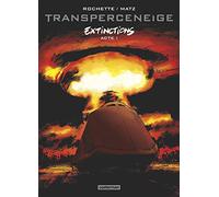 Transperceneige Extinctions Acte I - Jean-Marc Rochette - Casterman - cartonné - Bande dessinée