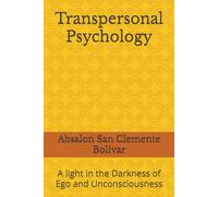 Transpersonal Psychology: A light in the Darkness of Ego and Unconsciousness