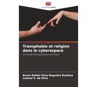 Transphobie et religion dans le cyberespace: Une étude ethnographique numérique