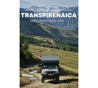 Transpirenaica Overland: Recorrer los Pirineos del Mediterráneo al Cantábrico