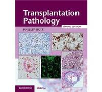 Transplantation Pathology Hardback with Online Resource by Edited by Phillip Ruiz Edited By Phillip Ruiz (Auteur)