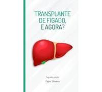 Transplante De Fígado, E Agora?