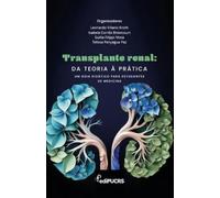 Transplante Renal: Da teoria à prática - um guia didático para Estudantes de Medicina