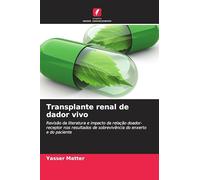 Transplante renal de dador vivo: Revisão da literatura e impacto da relação doador-receptor nos resultados de sobrevivência do enxerto e do paciente