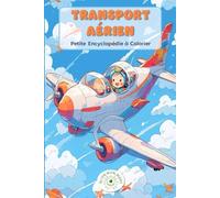 Transport Aérien: Petite Encyclopédie à Colorier