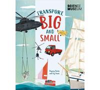 Transport, Big and Small Published in partnership with the Science Museum - Bryony Davies - Franklin Watts - ebook (ePub) - Livre