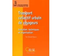 Transport Collectif Urbain De Voyageurs - Evolution, Techniques Et Organisation