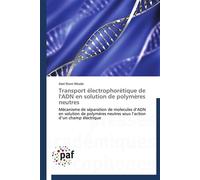 Transport électrophorétique de l'adn en solution de polymères neutres - NKODO-A - P.academiques Francophones - broché - Essai