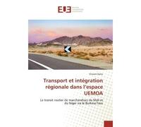 Transport et intégration régionale dans l'espace UEMOA Le transit routier de marchandises du Mali et du Niger via le Burkina Faso - Vincent Zoma - Universitaires Europeennes - broché - Livre