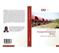 Transport ferroviaire en Afrique: Etat des lieux - Réforme - Viabilité