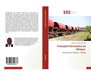 Transport ferroviaire en Afrique: Etat des lieux - Réforme - Viabilité