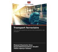 Transport ferroviaire: Une vue de la qualité du service et de la satisfaction des passagers