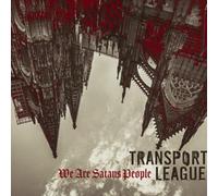 Transport League - We Are Satans People