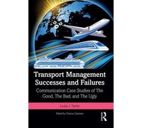 Transport Management Successes and Failures Communication Case Studies of The Good, The Bad and The Ugly - Linda J. Tavlin - Routledge - ebook (ePub) - Livre