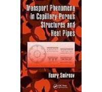 Transport Phenomena In Capillary-Porous Structures And Heat Pipes