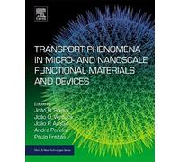 Transport Phenomena In Micro- And Nanoscale Functional Materials And Devices