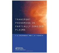 Transport Phenomena In Partially Ionized Plasma
