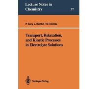 Transport, Relaxation, And Kinetic Processes In Electrolyte Solutions