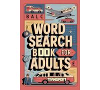 Transport Word Search Book for Adults: 100 Travel-Themed Puzzles - Fun Brain Games to Relax On the Go