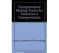 Transportation 2003: Making Tracks For Tomorrow's Transportation