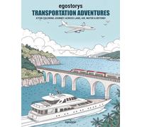 Transportation Adventures: Transportation Adventures: 40 Realistic Black-and-White Coloring Pages Featuring Land, Air, Water, and Futuristic Vehicles for All Ages