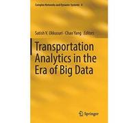 Transportation Analytics in the Era of Big Data (Complex Networks and Dynamic Systems) - [Version Originale] Inconnu (Auteur)