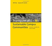 Transportation and Sustainable Campus Communities: Issues, Examples, Solutions