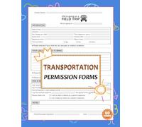 Transportation Permission Forms: Field Trip Authorization Sheets to Parents | For Childcare Center, Preschool, & Home Daycare | 60 Forms, 120 Single-Sided Pages