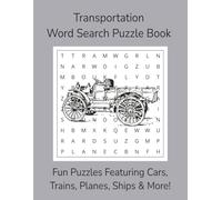 Transportation Word Search Puzzle Book: Fun Puzzles Featuring Cars, Trains, Planes, Ships and More! | 110 Pages | 55 Puzzles