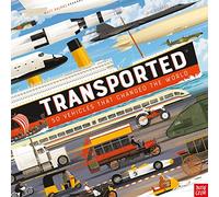 Transported: 50 Vehicles That Changed the World