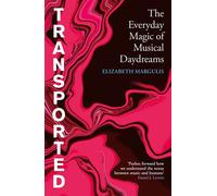 Transported The Everyday Magic of Musical Daydreams - Elizabeth Margulis - Oneworld Publications - ebook (ePub) - Livre