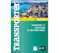 Transporter - Transport et logistique à l'international - 7ème édition Dominique Duhautbout (Auteur), Christophe Canevet (Auteur), Eric Carrey (Auteur), Cyril Leroy (Auteur), Jacques Collot (Auteur),