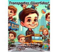 Transportes ¡divertidos !: ¡Descubre el emocionante mundo de los medios de transporte! 40 dibujos grandes y fáciles para colorear autos, camiones, ... cohetes. ¡Aprende y diviértete! (Edad 3-10)