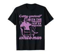 Transportez-Vous avec la Confiance d'un Homme Blanc médiocre T-Shirt