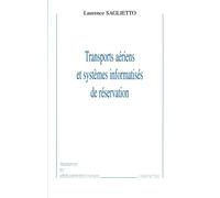Transports aériens et systèmes informatisés de réservation - Laurence Saglietto - L'harmattan - broché - Etude