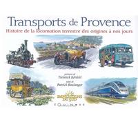 Transports de Provence - histoire de la locomotion terrestre des origines à nos jours - Patrick Boulanger - Equinoxe - relié - Beau livre
