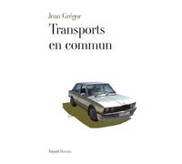 Transports en commun - Jean Grégor - Fayard - broché - Roman