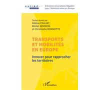 Transports et mobilités en Europe Innover pour rapprocher les territoires - Hélène Pauliat - L'harmattan - broché - Etude