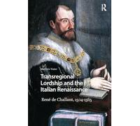 Transregional Lordship and the Italian Renaissance