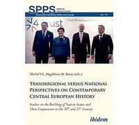 Transregional Versus National Perspectives On Contemporary Central European History