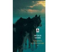 Transsibérie, le mythe sauvage Nicolas Vanier (Auteur)