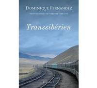Transsibérien Dominique Fernandez (Auteur), Ferrante Ferranti (Photographie)