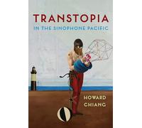 Transtopia in the Sinophone Pacific
