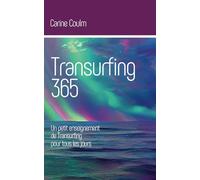 Transurfing 365: Un petit enseignement de Transurfing pour tous les jours