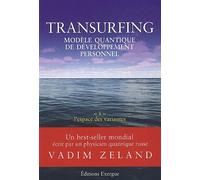 Transurfing, mod?le quantique de d?veloppement personnel : Tome 1, L'espace des variantes by Zeland, Vadim (2010) Paperback